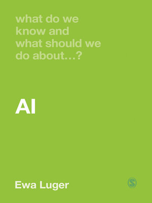 cover image of What Do We Know and What Should We Do About AI?
